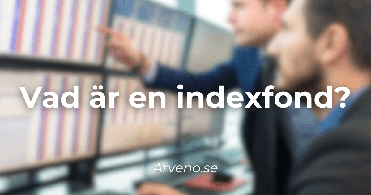 Vad är en indexfond? Så fungerar indexfonder | Arveno