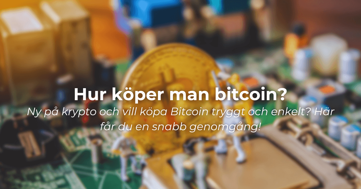 Köpa Bitcoin i Sverige – steg-för-steg-guide med Swish, Trustly och SEPA