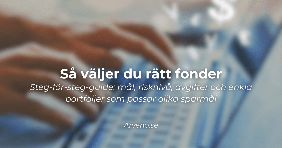 Så väljer du rätt fonder – guide med mål, risknivå och portföljexempel