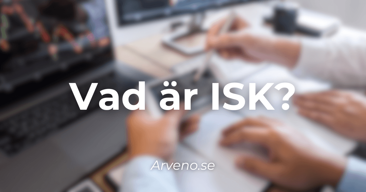 Vad är ISK - Investeringssparkonto Guide