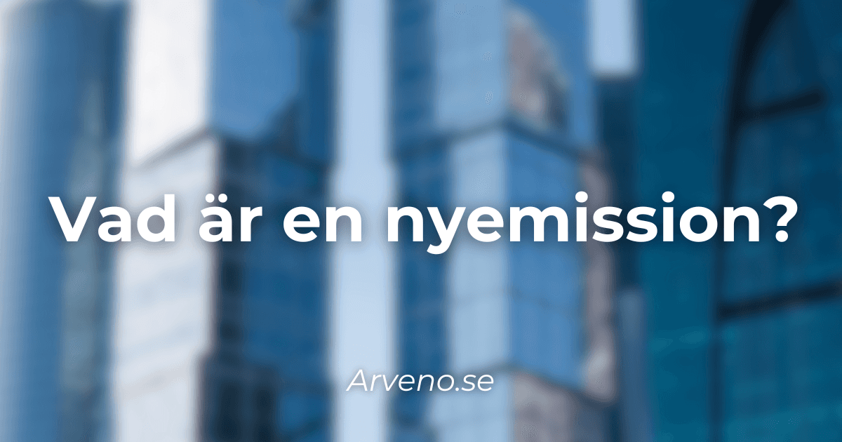 Vad är en nyemission – Guide till emissioner och aktier