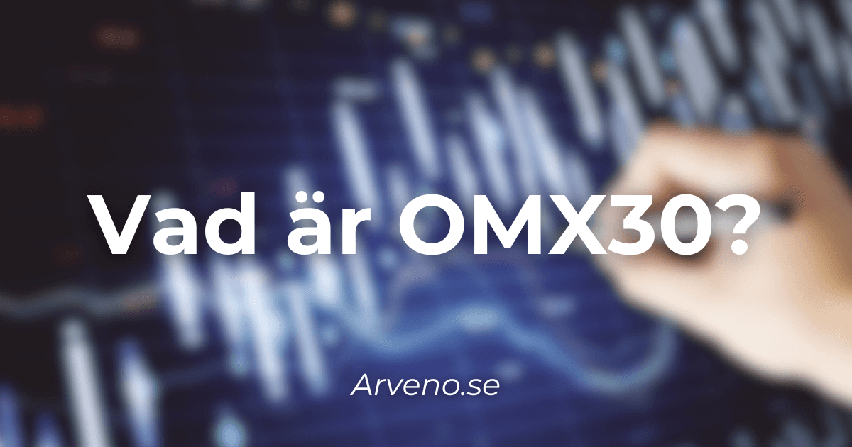 Vad är OMX30? Guide till Stockholmsbörsens index